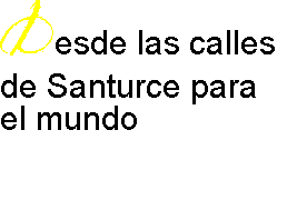 Desde las calles de Santurce para el mundo Siempre he creido que las calles son escuelas y que nada las hara cambiar